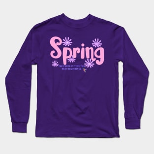 SPRING The Perfect Time For New Beginnings Long Sleeve T-Shirt